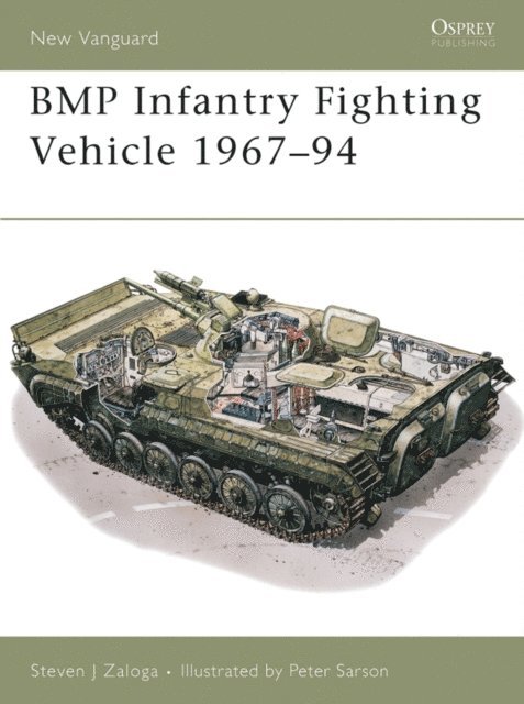 Steven J. Zaloga - BMP Infantry Fighting Vehicle 1967–94, E-bok