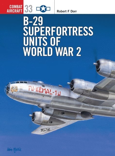 Robert F Dorr - B-29 Superfortress Units of World War 2, E-bok