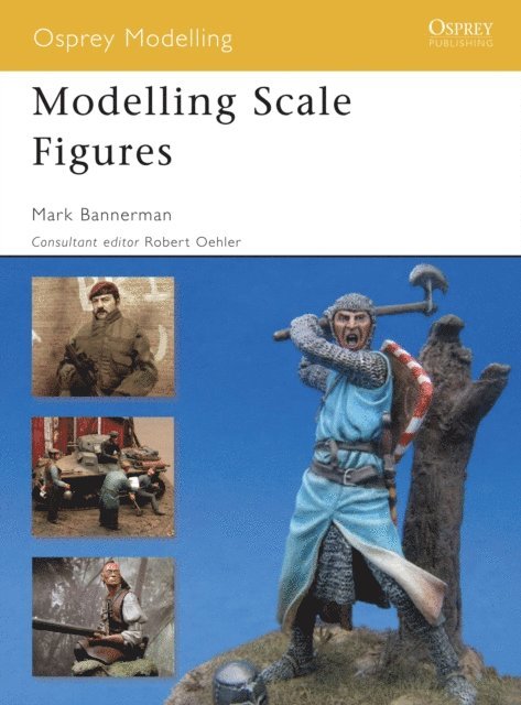 Mark Bannerman - Modelling Scale Figures, E-bok
