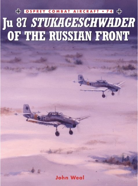 John Weal - Junkers Ju 87 Stukageschwader of the Russian Front, E-bok