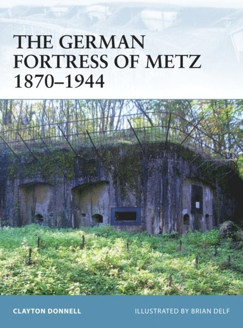 Clayton Donnell - German Fortress of Metz 1870–1944, E-bok