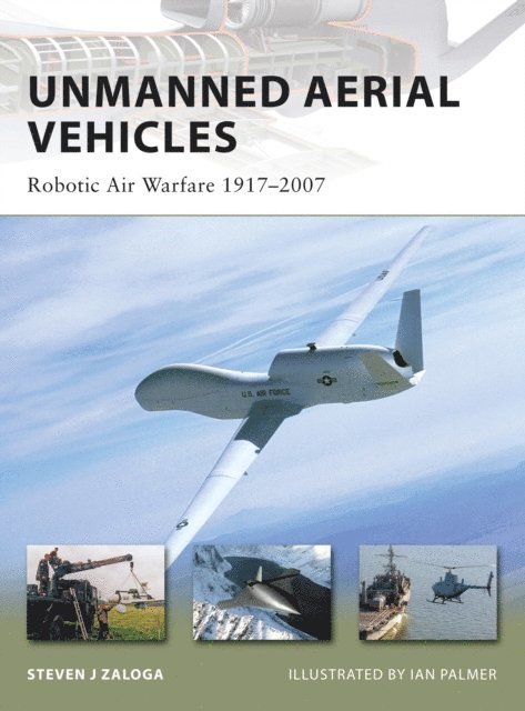 Steven J. Zaloga - Unmanned Aerial Vehicles, E-bok