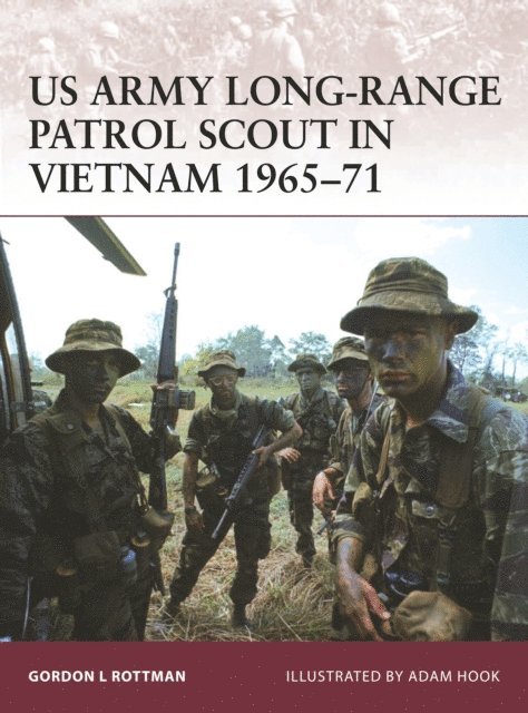 Gordon L. Rottman - US Army Long-Range Patrol Scout in Vietnam 1965-71, E-bok