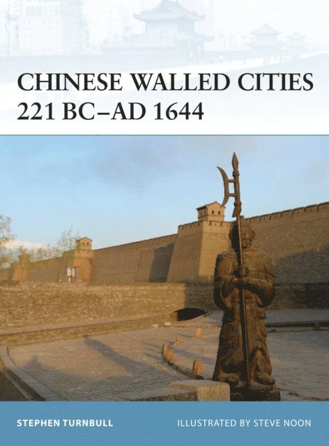 Stephen Turnbull - Chinese Walled Cities 221 BC– AD 1644, E-bok