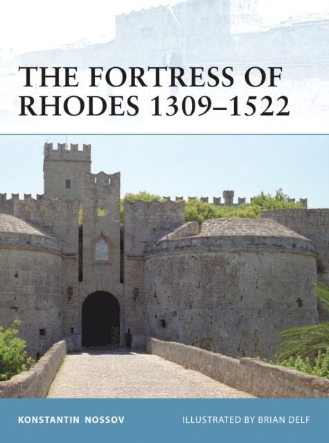 Konstantin Nossov - Fortress of Rhodes 1309–1522, E-bok