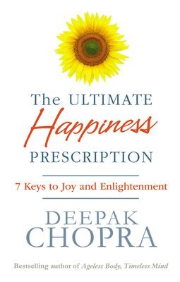 Ultimate Happiness Prescription av Deepak Chopra, Dr Deepak Chopra
