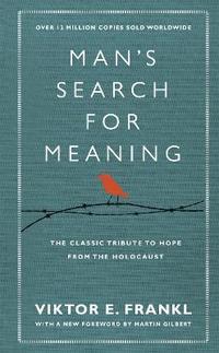 Man's Search For Meaning
