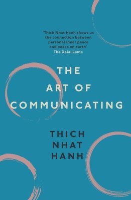 Art of Communicating by Thich Nhat Hanh