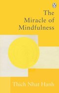 The Miracle Of Mindfulness