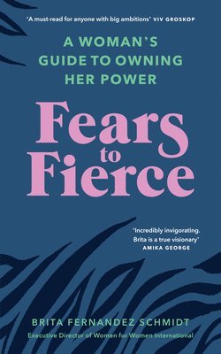 Brita Fernandez Schmidt - Fears to Fierce, Häftad