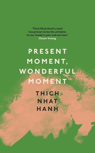 Present Moment, Wonderful Moment av Thich Nhat Hanh