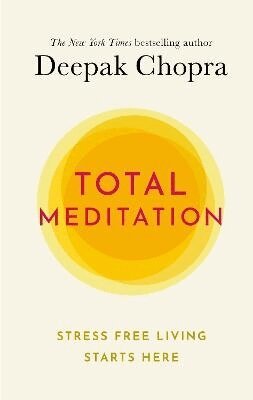 Deepak Chopra - Total Meditation, Inbunden