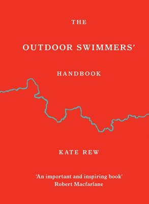 Kate Rew - Outdoor Swimmers' Handbook, Inbunden