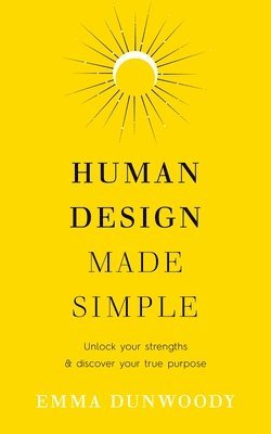 Emma Dunwoody - Human Design Made Simple, Häftad