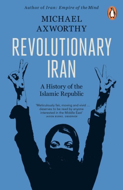 Michael Axworthy - Revolutionary Iran, E-bok