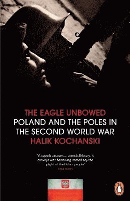 Halik Kochanski - Eagle Unbowed, Häftad. Tillgänglighet: Lägg i varukorg