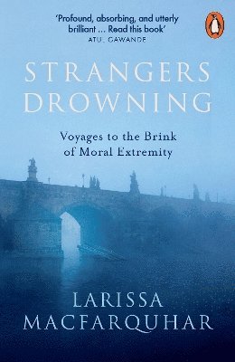 Strangers Drowning av Larissa MacFarquhar, Larissa MacFarquhar