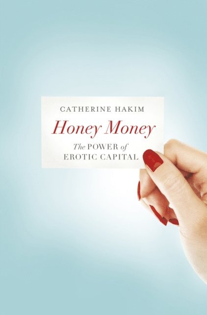 Catherine Hakim - Honey Money, E-bok