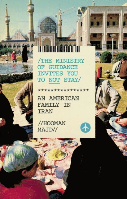 Hooman Majd - Ministry of Guidance Invites You to Not Stay, E-bok