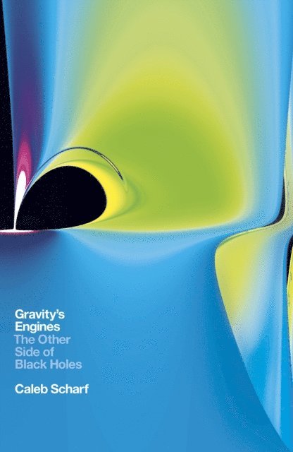 Caleb Scharf - Gravity's Engines, E-bok