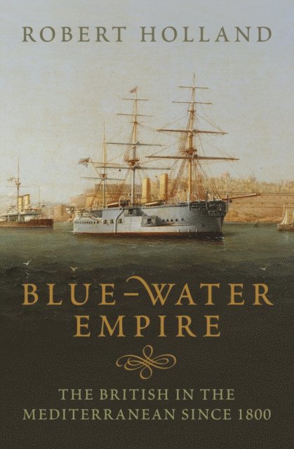 Robert Holland - Blue-Water Empire, E-bok