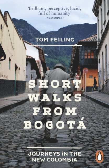 Tom Feiling - Short Walks from Bogotá, E-bok