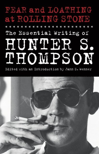 Hunter S Thompson - Fear and Loathing at Rolling Stone, E-bok