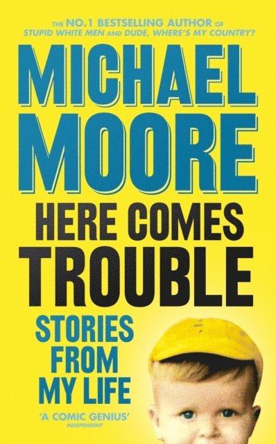 Michael Moore - Here Comes Trouble, E-bok