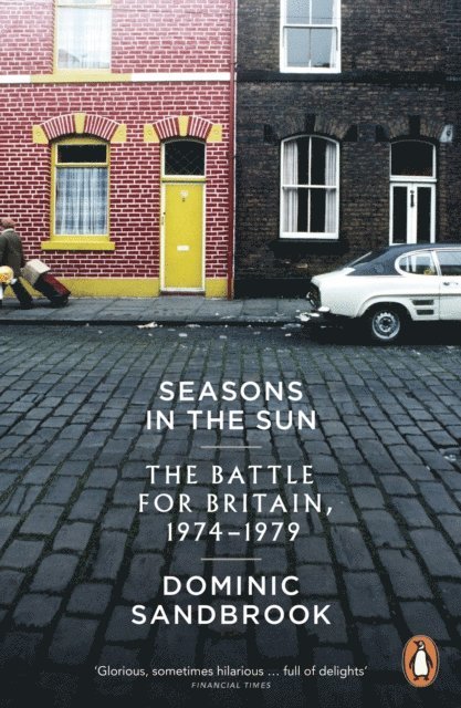 Dominic Sandbrook - Seasons in the Sun, E-bok