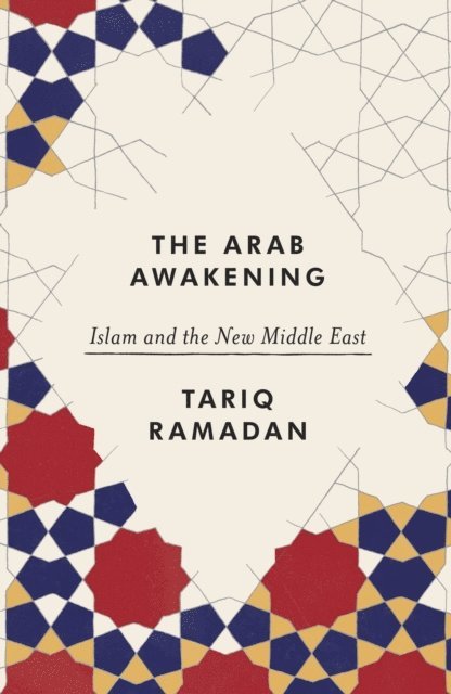 Tariq Ramadan - Arab Awakening, E-bok