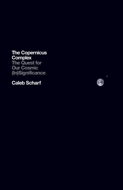 Caleb Scharf - Copernicus Complex, E-bok