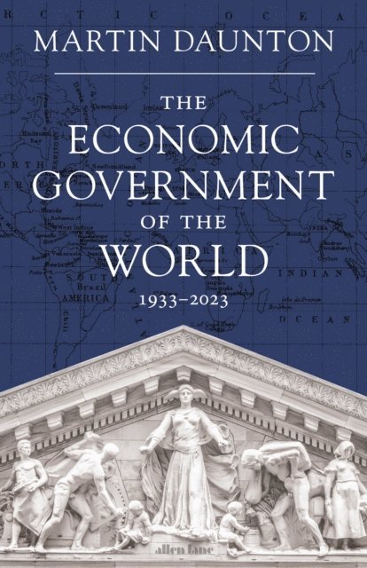 Martin Daunton - Economic Government of the World, E-bok