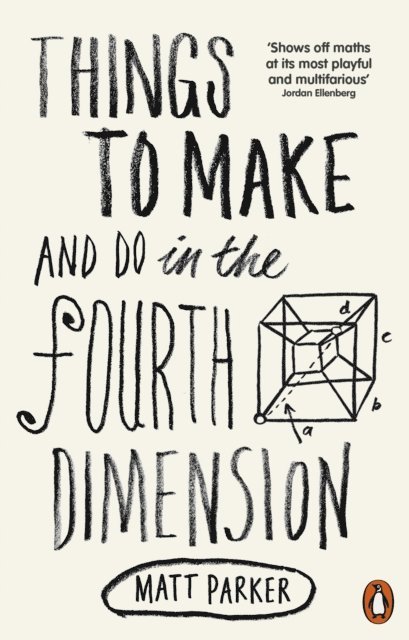 Matt Parker - Things to Make and Do in the Fourth Dimension, E-bok
