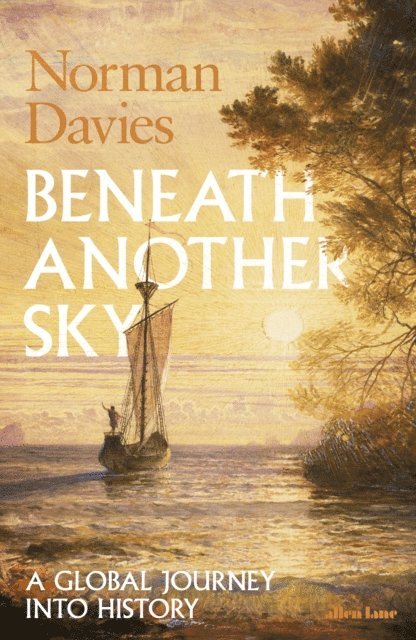 Norman Davies - Beneath Another Sky, E-bok
