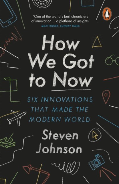 Steven Johnson - How We Got to Now, E-bok