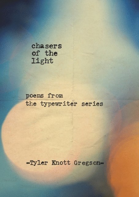Tyler Knott Gregson - Chasers of the Light, E-bok