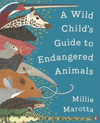 Wild Child's Guide to Endangered Animals by Millie Marotta