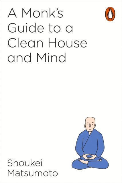 Shoukei Matsumoto - Monk's Guide to a Clean House and Mind, E-bok