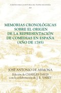 Memorias cronologicas sobre el origen de la representacion de comedias en Espana (ano de 1785)