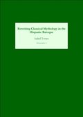 Rewriting Classical Mythology in the Hispanic Baroque