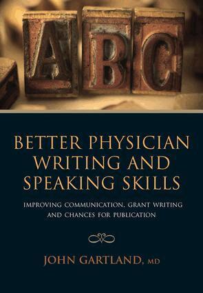 John Gartland, Mithilesh Lal - Better Physician Writing and Speaking Skills, Häftad. Tillgänglighet: Lägg i varukorg