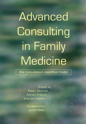 Peter Worrall, Adrian French, Les Ashton - Advanced Consulting in Family Medicine, Häftad