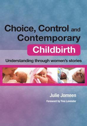 Julie Jomeen, Lura L. Pethtel - Choice, Control and Contemporary Childbirth, Häftad