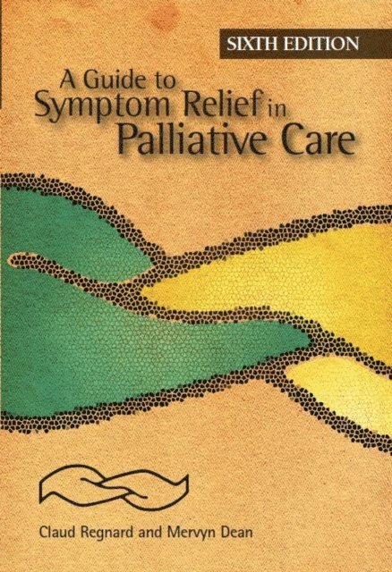 Mervyn Dean, Claud F B Regnard, Jo Hockley, Claud Regnard - Guide to Symptom Relief in Palliative Care, 6th Edition, E-bok