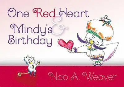 Nao A. Weaver - One Red Heart & Mindy's Birthday, Inbunden. Tillgänglighet: Lägg i varukorg