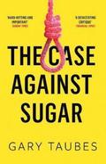 Case Against Sugar