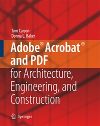 Adobe¿ Acrobat¿ and PDF for Architecture, Engineering, and Construction