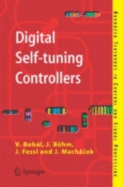Jiri Machacek, Jaromir Fessl, Joseph Bohm, Vladimir Bobal - Digital Self-tuning Controllers, E-bok