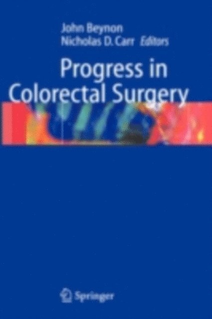 Nicholas D. Carr, John Beynon - Progress in Colorectal Surgery, E-bok