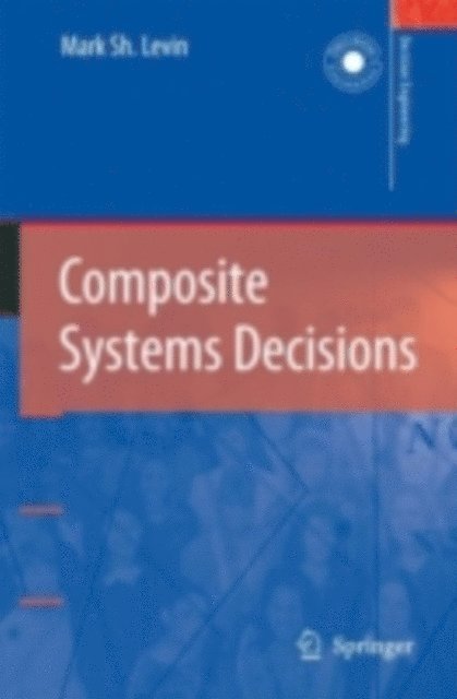 Mark Sh. Levin - Composite Systems Decisions, E-bok